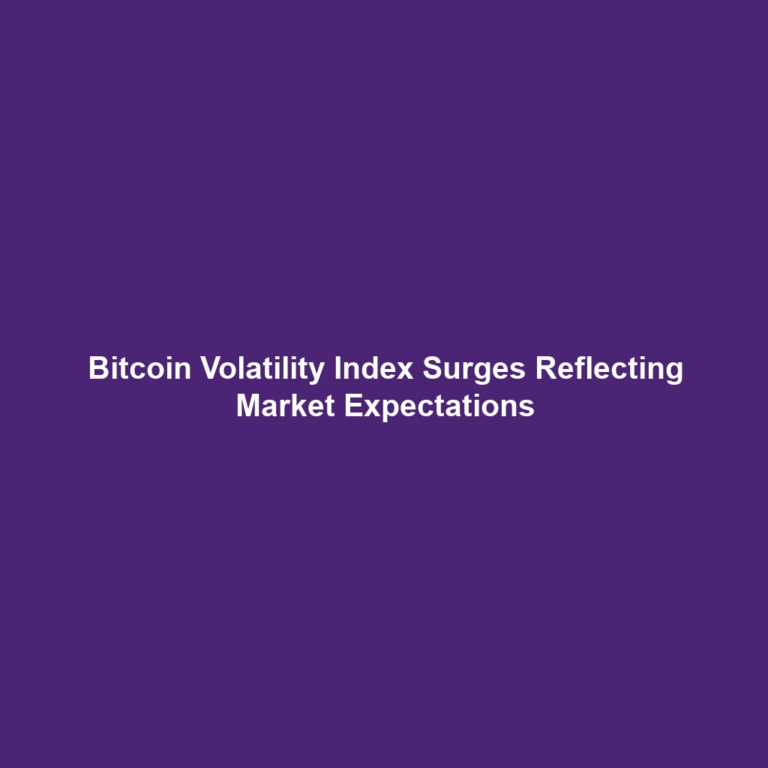 Bitcoin Volatility Index Surges Reflecting Market Expectations